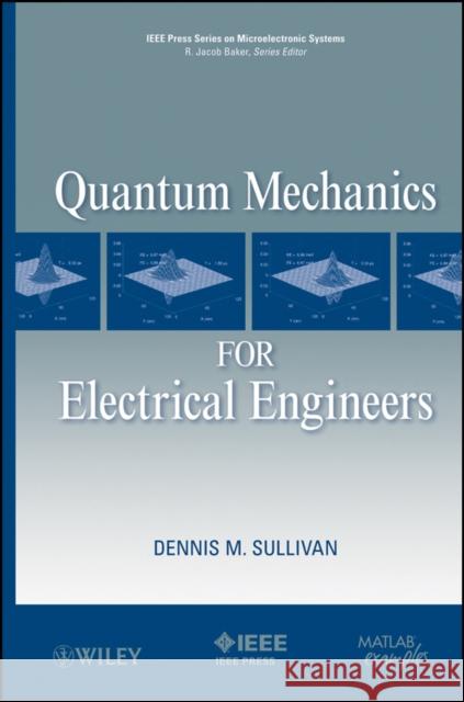 Quantum Mechanics Sullivan, Dennis M. 9780470874097 IEEE Press Series on Microelectronic Systems - książka