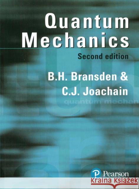 Quantum Mechanics B.H. Bransden, C.J. Joachain 9780582356917 Pearson Education (US) - książka