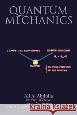 Quantum Mechanics Ali a. Abdulla 9781503586246 Xlibris Corporation - książka