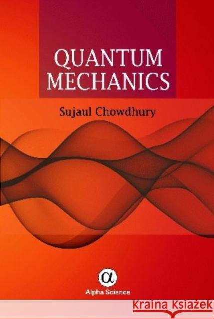 Quantum Mechanics Chowdhury, Sujaul 9781842658864  - książka