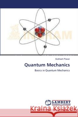 Quantum Mechanics Subhash Pawar 9783659562013 LAP Lambert Academic Publishing - książka