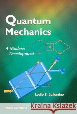 Quantum Mechanics: A Modern Development Leslie E Ballentine 9789810241056  - książka