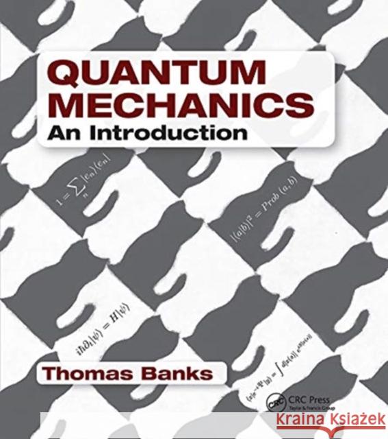 Quantum Mechanics: An Introduction Thomas Banks 9780367780623 CRC Press - książka