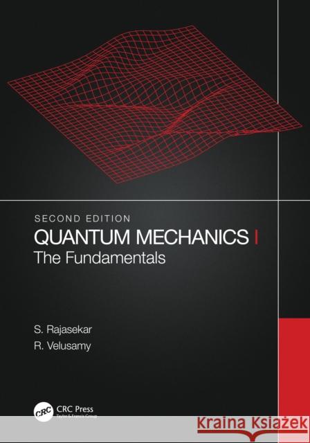 Quantum Mechanics I: The Fundamentals R. (ANJA College, Tamilnadu, India) Velusamy 9780367776367 CRC Press - książka
