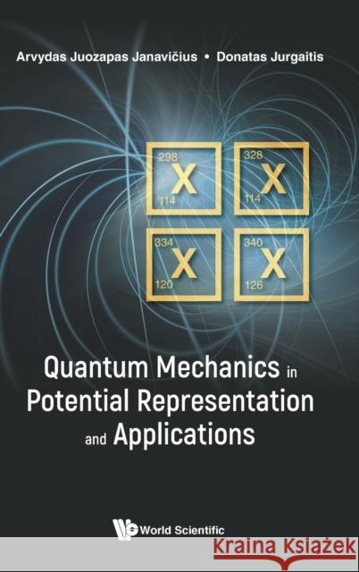 Quantum Mechanics in Potential Representation and Applications Arvydas Juozapas Janavicius Donatas Jurgaitis 9789811216657 World Scientific Publishing Company - książka