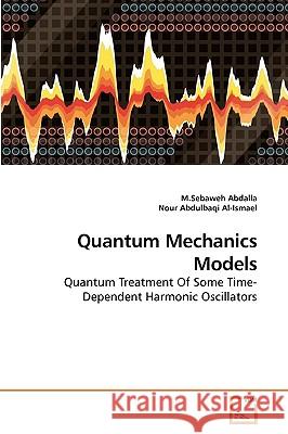 Quantum Mechanics Models M. Sebaweh Abdalla Nour Abdulbaqi 9783639239829 VDM Verlag - książka