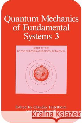 Quantum Mechanics of Fundamental Systems Claudio Teitelboim Jorge Zanelli 9781461364894 Springer - książka