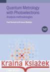 Quantum Metrology with  Photoelectrons Vol. 3 Paul (National Research Council of Canada, Canada) Hockett 9780750350204 Institute of Physics Publishing