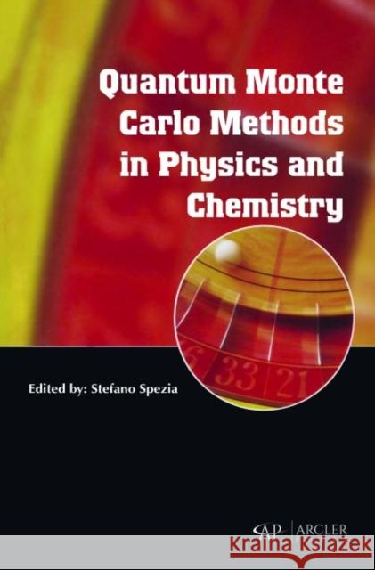 Quantum Monte Carlo Methods in Physics and Chemistry Stefano Spezia   9781773611273 Arcler Education Inc - książka