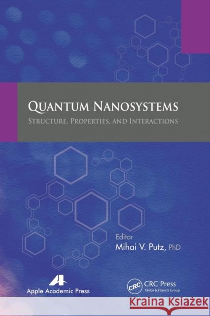 Quantum Nanosystems: Structure, Properties, and Interactions Mihai V. Putz 9781774633144 Apple Academic Press - książka