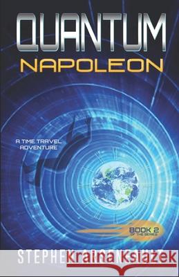 QUANTUM Napoleon: (Book 2) Arseneault, Stephen 9781724141934 Independently Published - książka