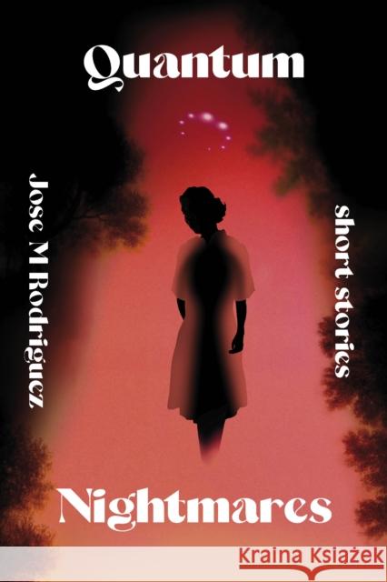 Quantum Nightmares Jose M. Rodriguez 9781963511215 Flare Books - książka