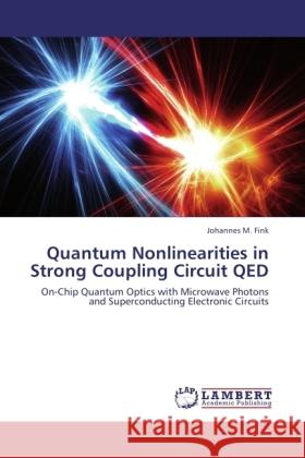 Quantum Nonlinearities in Strong Coupling Circuit QED Fink, Johannes M. 9783845419718 LAP Lambert Academic Publishing - książka