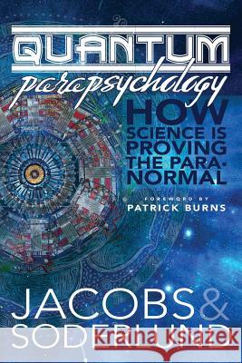 Quantum Parapsychology: How science is proving the paranormal. Soderlund, Sarah 9781512395228 Createspace Independent Publishing Platform - książka