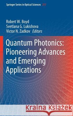 Quantum Photonics: Pioneering Advances and Emerging Applications Boyd, Robert W. 9783319984001 Springer - książka