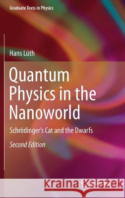 Quantum Physics in the Nanoworld: Schrödinger's Cat and the Dwarfs Lüth, Hans 9783319146683 Springer - książka