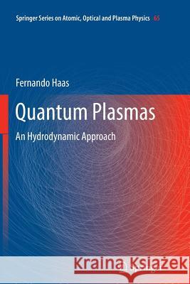 Quantum Plasmas: An Hydrodynamic Approach Haas, Fernando 9781461429517 Springer - książka