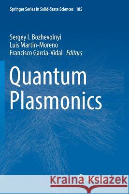 Quantum Plasmonics Sergey I. Bozhevolnyi Luis Martin-Moreno Francisco Garcia-Vidal 9783319833798 Springer - książka