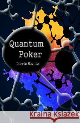 Quantum Poker: Summing Up Everything You will Ever Need to Know About Poker Haynie, Derric 9781475045611 Createspace - książka