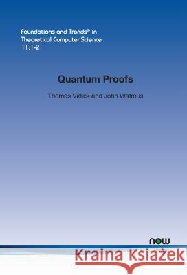 Quantum Proofs Thomas Vidick John Watrous 9781680831269 Now Publishers - książka