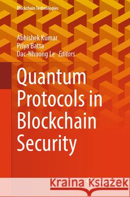 Quantum Protocols in Blockchain Security  9789819691470 Springer - książka