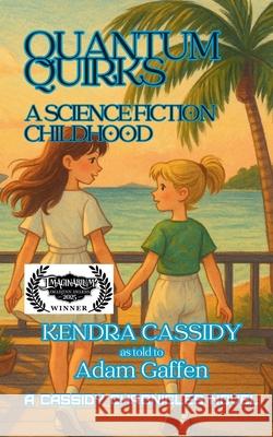 Quantum Quirks: A Science Fiction Childhood Adam Gaffen 9798224637201 Adam Gaffen, Author, LLC - książka