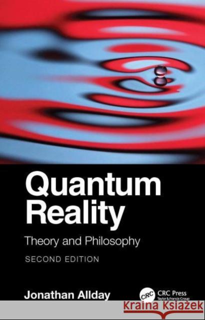 Quantum Reality: Theory and Philosophy Jonathan Allday 9781032122380 CRC Press - książka