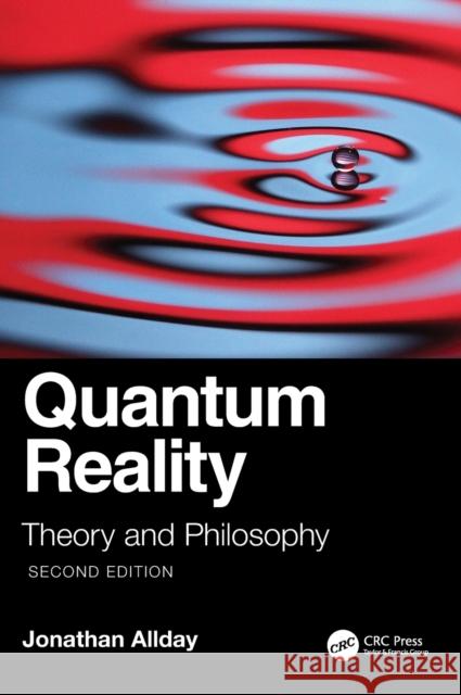 Quantum Reality: Theory and Philosophy Jonathan Allday 9781032127347 CRC Press - książka