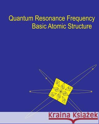 Quantum Resonance Frequency: A Theory on the Fundamental Nature of Matter and Energy in the Universe Sean a. Ellis 9781516980666 Createspace - książka