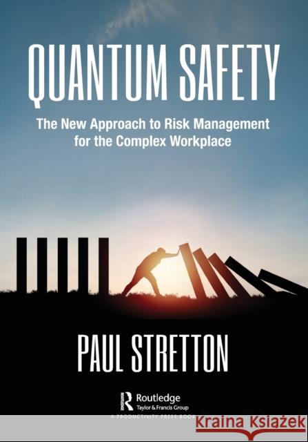 Quantum Safety: The New Approach to Risk Management for the Complex Workplace Stretton, Paul 9781032007922 Productivity Press - książka