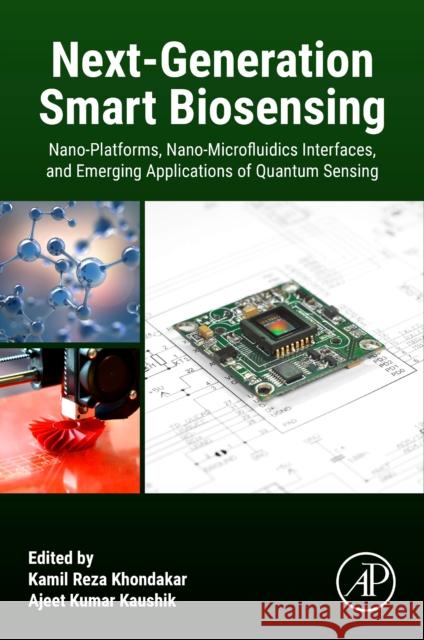 Next-Generation Smart  Biosensing: Nano-Platforms, Nano-Microfluidics Interfaces, and Emerging Applications of Quantum Sensing Kamil Rez Ajeet Kuma 9780323988056 Academic Press - książka