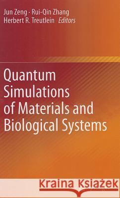 Quantum Simulations of Materials and Biological Systems Jun Zeng, Rui-Qin Zhang, Herbert Treutlein 9789400749474 Springer - książka