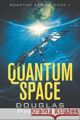 Quantum Space Douglas Phillips   9781520572307 Independently Published - książka