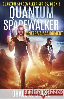 Quantum Spacewalker: Aneera's Assignment Grace S. Grose 9781647466312 Author Academy Elite - książka