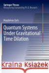 Quantum Systems Under Gravitational Time Dilation Zych, Magdalena 9783319850856 Springer