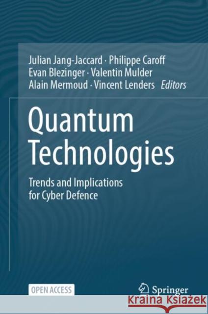 Quantum Technologies: Trends and Implications for Cyber Defense  9783031907265 Springer - książka