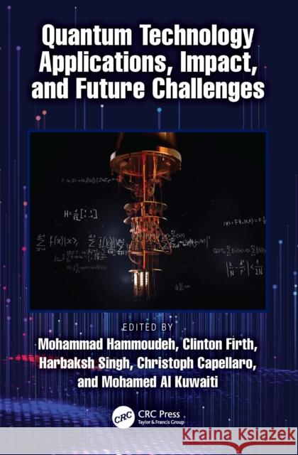 Quantum Technology Applications, Impact, and Future Challenges  9781032883267 Taylor & Francis Ltd - książka