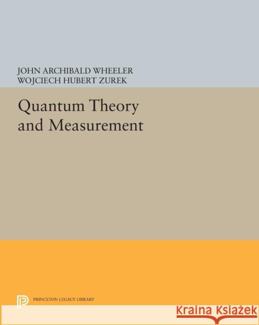 Quantum Theory and Measurement Wheeler, J 9780691613161 John Wiley & Sons - książka