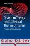 Quantum Theory and Statistical Thermodynamics: Principles and Worked Examples Hertel, Peter 9783319864372 Springer