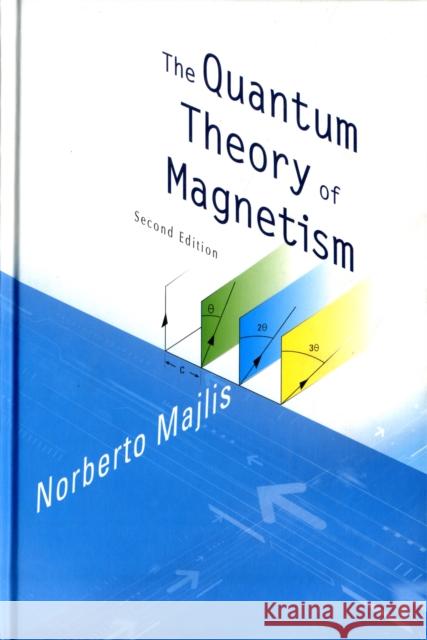 Quantum Theory of Magnetism, the (2nd Edition) Majlis, Norberto 9789812567925 World Scientific Publishing Company - książka