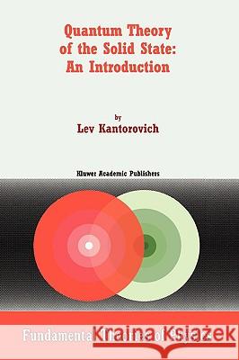 Quantum Theory of the Solid State: An Introduction Kantorovich, Lev 9781402021534 Kluwer Academic Publishers - książka