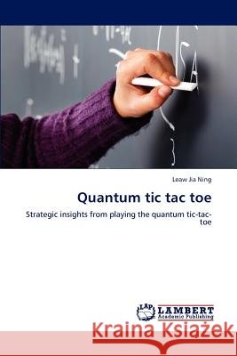 Quantum tic tac toe Jia Ning, Leaw 9783848443956 LAP Lambert Academic Publishing - książka