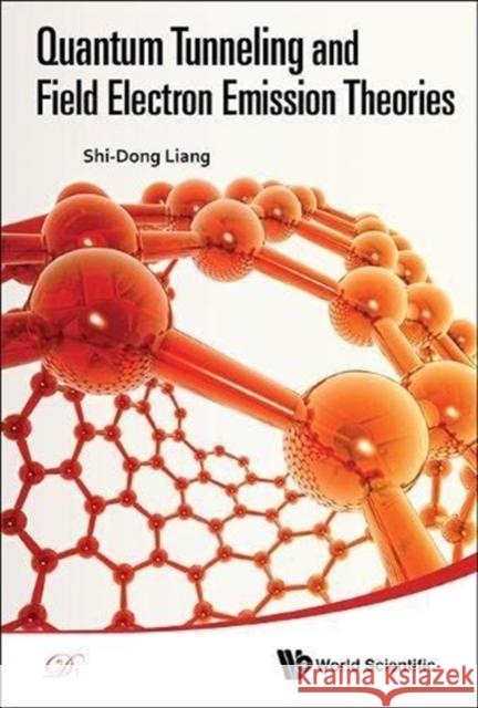 Quantum Tunneling and Field Electron Emission Theories Liang, Shi-Dong 9789814440219  - książka