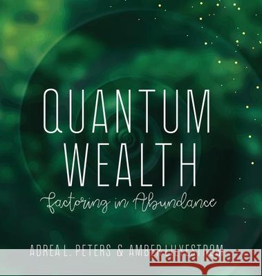 Quantum Wealth Adrea L. Peters Amber Lilyestrom 9780645015560 Karen MC Dermott - książka