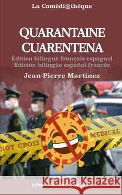 Quarantaine: Édition bilingue français-espagnol Martinez, Jean-Pierre 9782377055340 La Comediatheque - książka