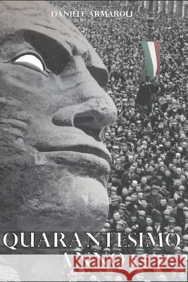 Quarantesimo Anno Daniele Armaroli 9781792868375 Independently Published - książka