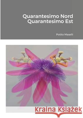 Quarantesimo Nord Quarantesimo Est Potito Maselli 9781471087370 Lulu.com - książka