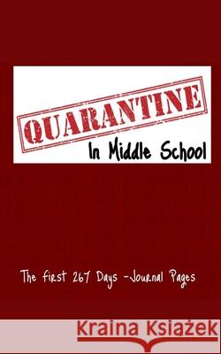 Quarantine In Middle School: The first 267 Days Trb 9781006954627 Blurb - książka