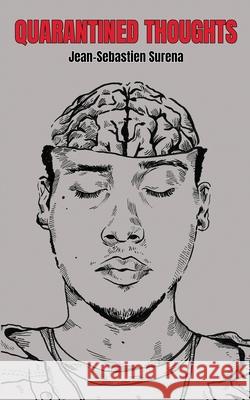 Quarantined Thoughts Jean-Sebastien Surena Bianca Monteiro 9781737058823 Jean-Sebastien Surena - książka