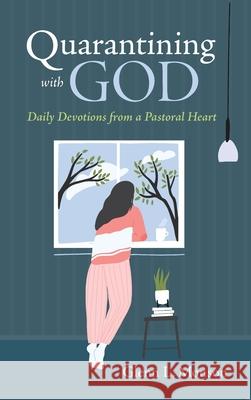 Quarantining with God Glenn L. Monson 9781666793024 Resource Publications (CA) - książka